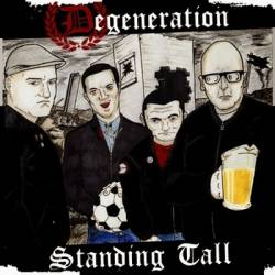Degeneration : Standing Tall